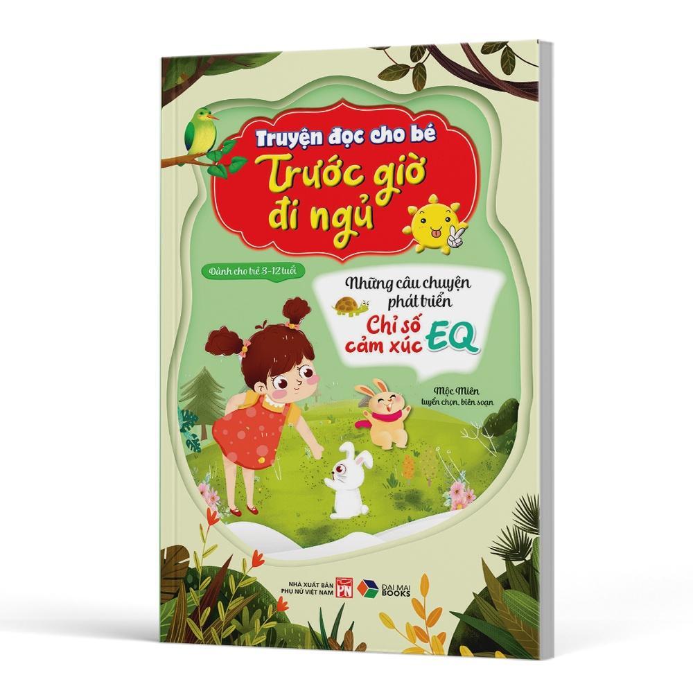 Truyện đọc cho bé trước giờ đi ngủ - Những câu chuyện phát triển chỉ số cảm xúc EQ - Bản Quyền