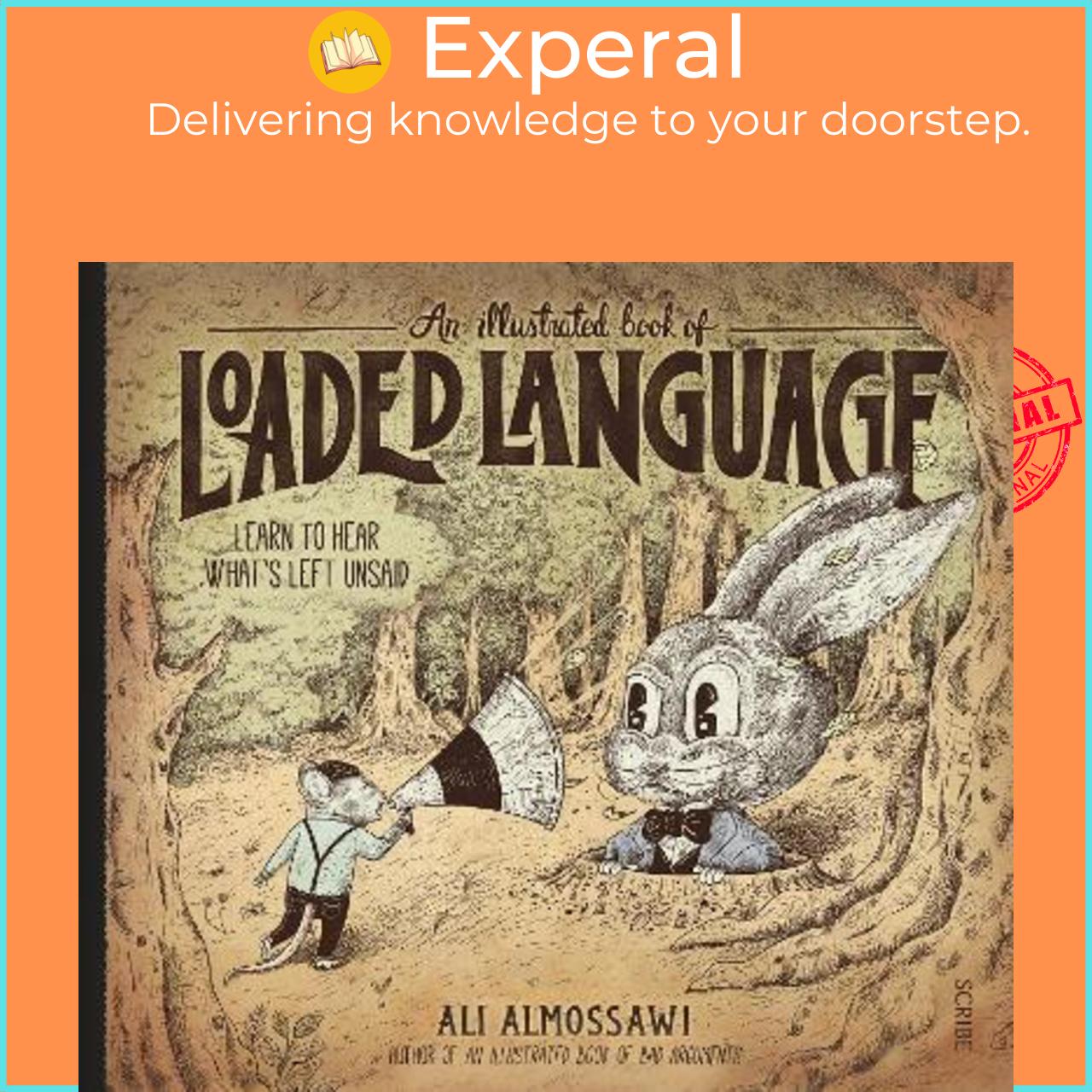 Sách - An Illustrated Book of Loaded Language : learn to hear what's left unsai by Ali Almossawi