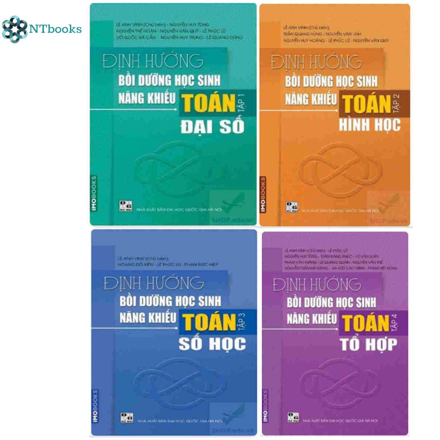 Combo Định hướng bồi dưỡng học sinh năng khiếu Toán (Đại số - Hình học - Số học - Tổ hợp)