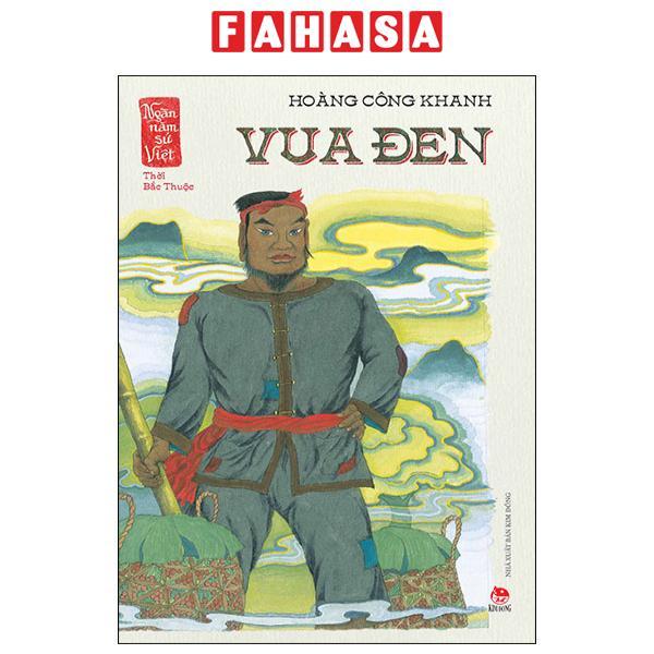 Sách - Ngàn Năm Sử Việt - Thời Bắc Thuộc - Vua Đen