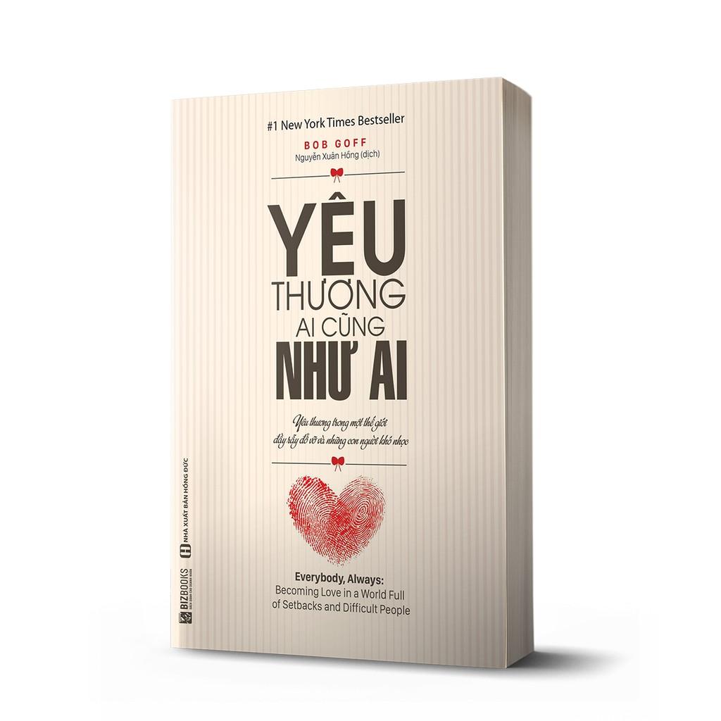 Sách - BIZBOOKS - Yêu Thương Ai Cũng Như Ai - 1 BEST SELLER