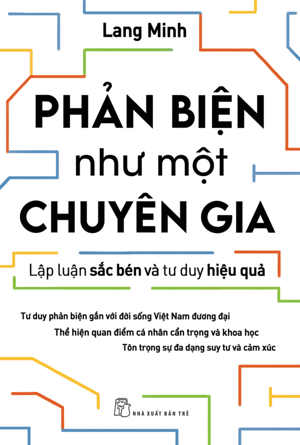 Phản Biện Như Một Chuyên Gia - Lập Luận Sắc Bén Và Tư Duy Hiệu Quả