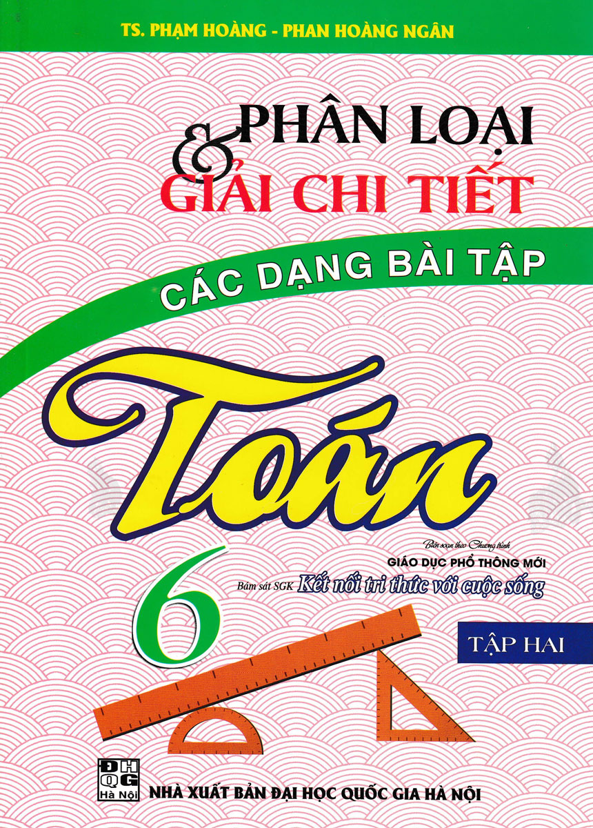 Phân Loại Và Giải Chi Tiết Các Dạng Bài Tập Toán Lớp 6 Tập 2 _HA