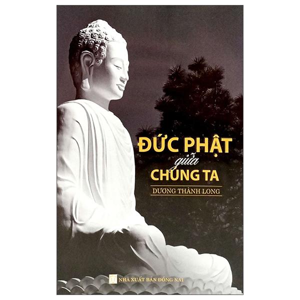 Sách - Đức Phật Giữa Chúng Ta