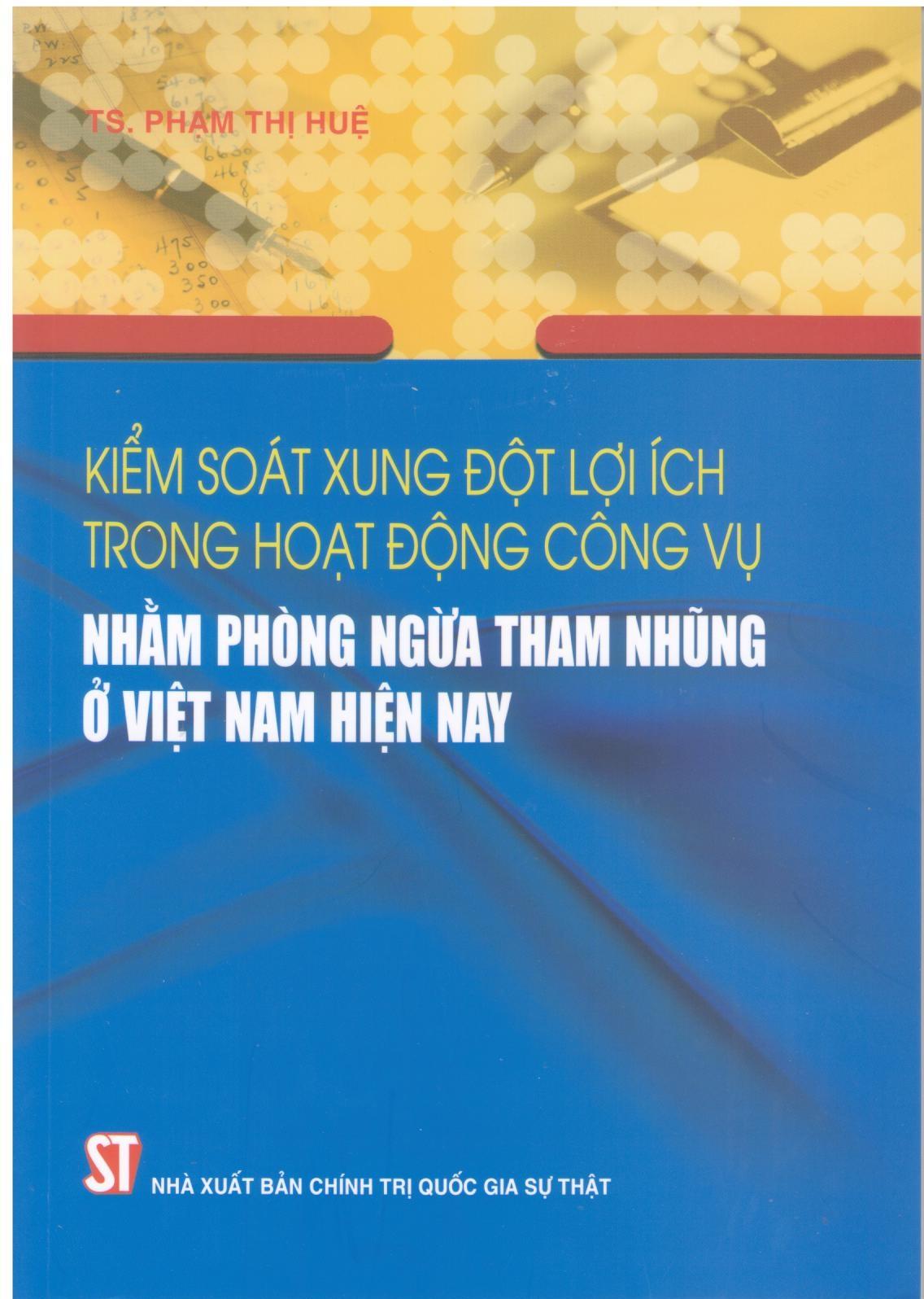 Kiểm Soát Xung Đột Lợi Ích Nhóm Trong Hoạt Động Công Vụ Nhằm Phòng Ngừa Tham Nhũng Ở Việt Nam Hiện Nay