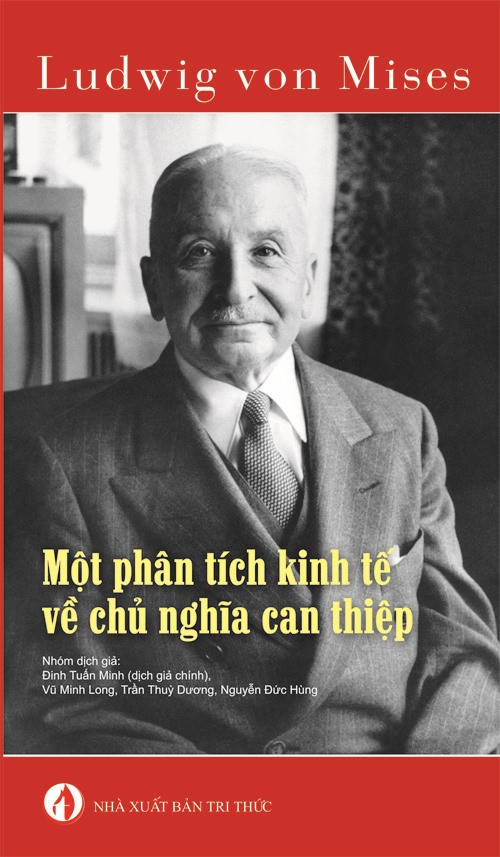 Một Phân Tích Kinh Tế Về Chủ Nghĩa Can Thiệp - Ludwig Von Mises - Nhiều dịch giả - (bìa mềm)