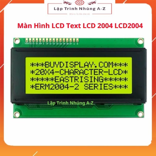 [Lập Trình Nhúng A-Z][146] Màn Hình LCD Text LCD 2004 LCD2004