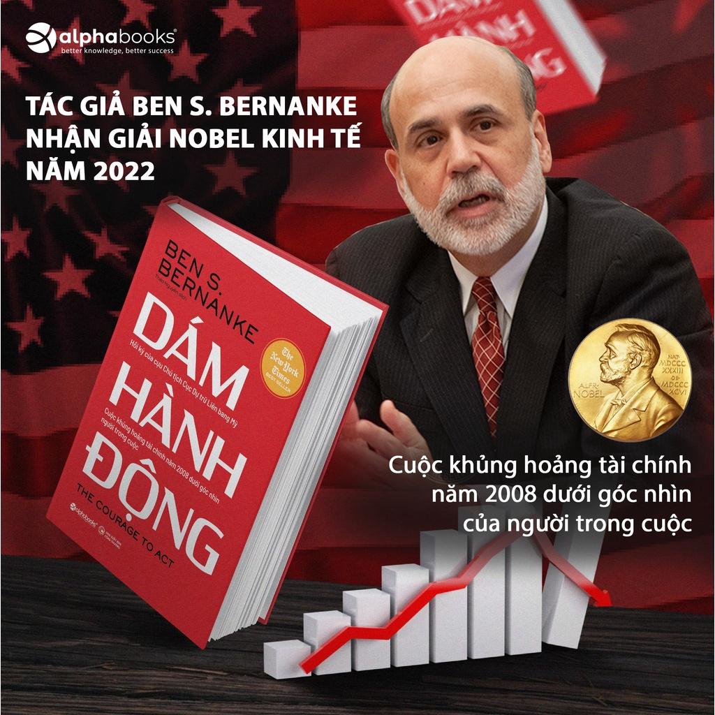 Dám hành động (Tác giả Ben S. Bernanke cựu Chủ tịch Fed) - Bản Quyền