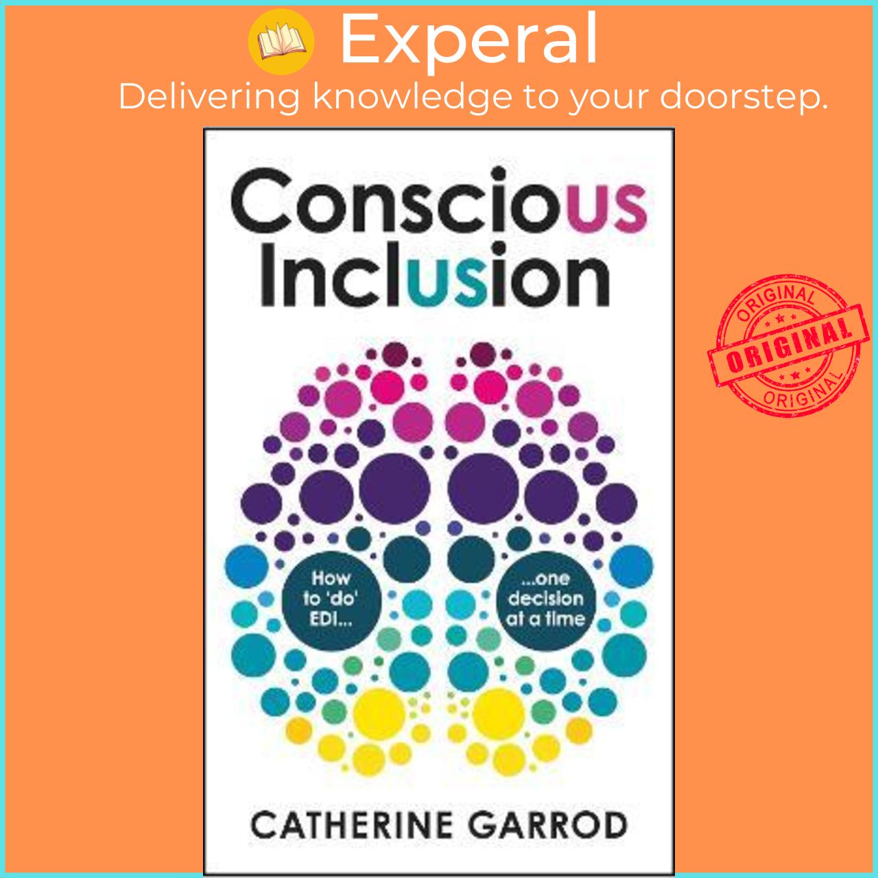 Sách - Conscious Inclusion : How to 'do' EDI, one decision at a time by Catherine Garrod