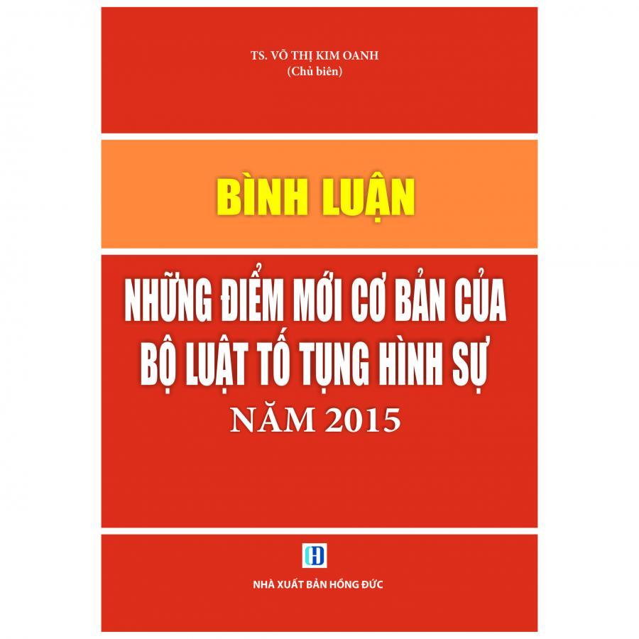 Bình Luận Những Điểm Mới Cơ Bản Của Bộ Luật Tố Tụng Hình Sự Năm 2015