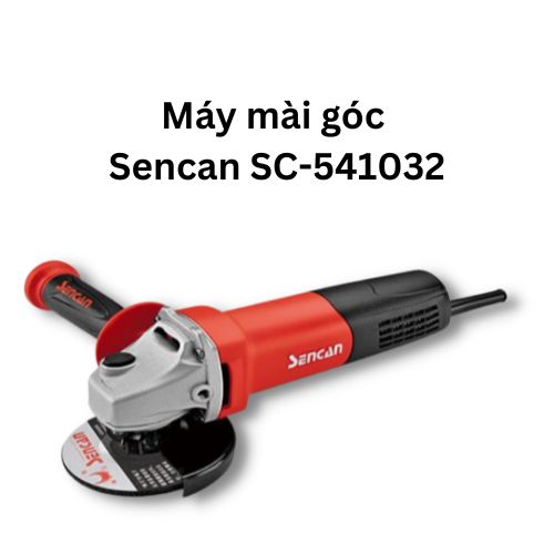 Máy mài góc công tắc đuôi 100mm Sencan 541032