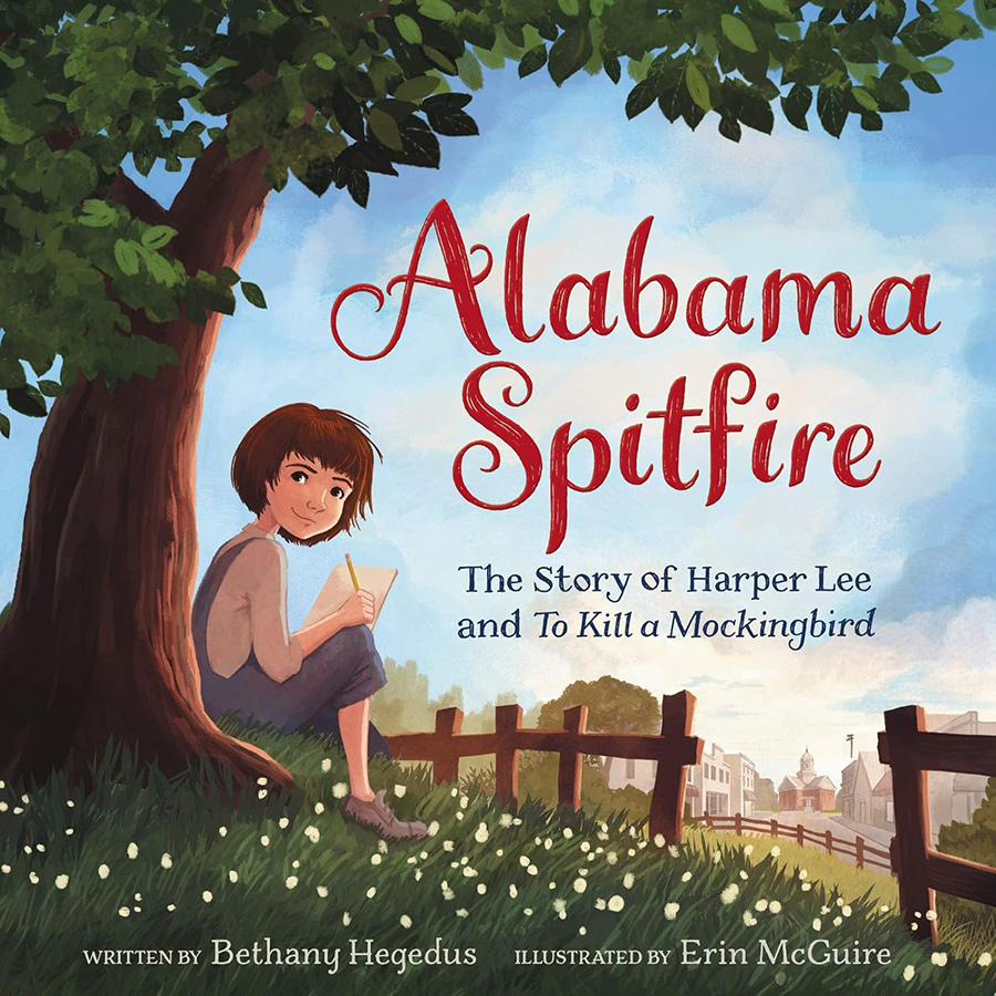 Alabama Spitfire: The Story Of Harper Lee And To Kill A Mockingbird