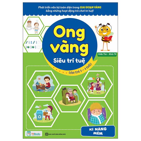 Ong Vàng Siêu Trí Tuệ (Cho Trẻ Từ 3 - 6 Tuổi) - Kỹ Năng Mềm