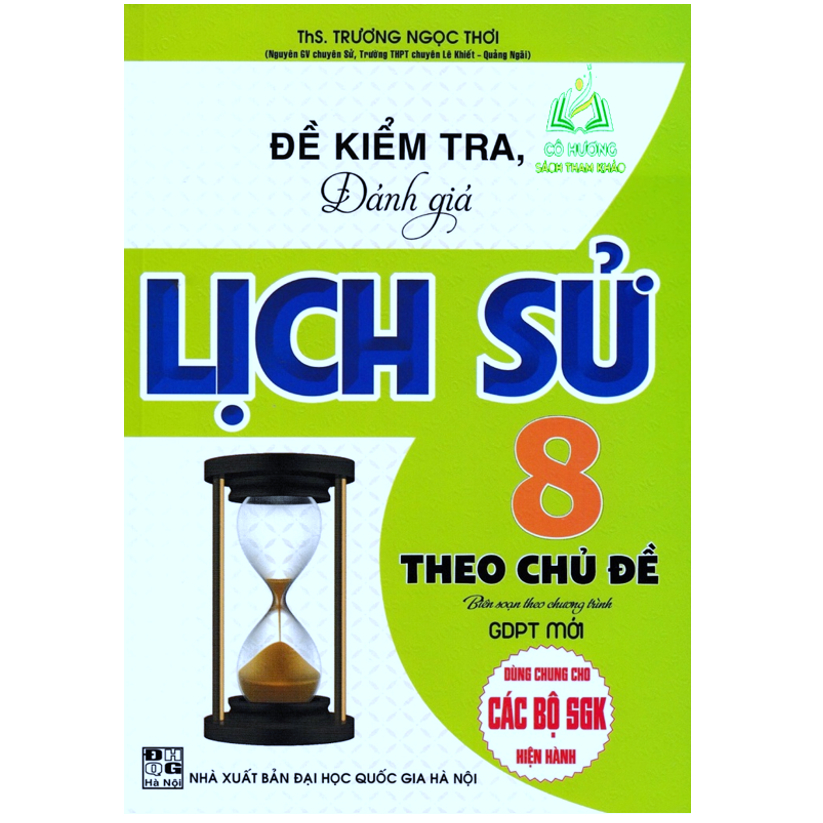 Sách - Đề kiểm tra, đánh giá lịch sử 8 theo chủ đề (biên soạn theo chương trình GDPT mới)