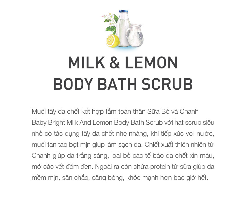 Muối tẩy da chết toàn thân sữa bò và chanh Baby Bright  Milk And Lemon Body Bath Scrub 250g