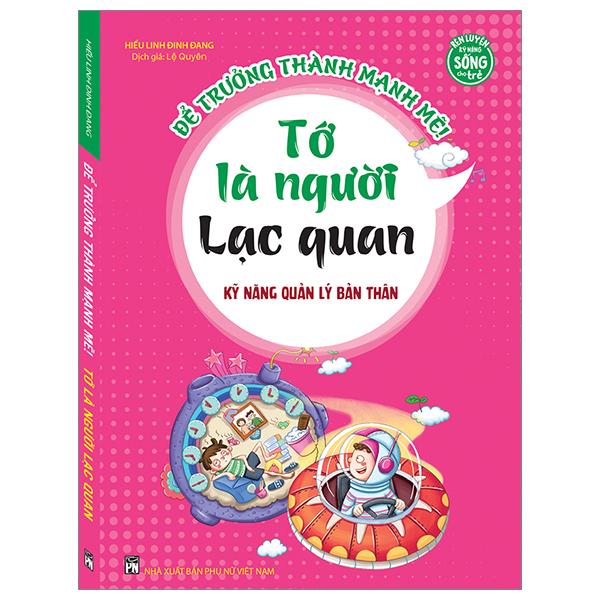 Kỹ Năng Quản Lý Bản Thân – Tớ Là Người Lạc Quan