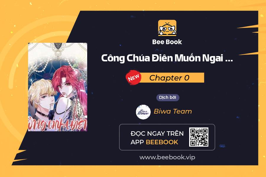 công chúa điên muốn ngai vàng chapter 0 1