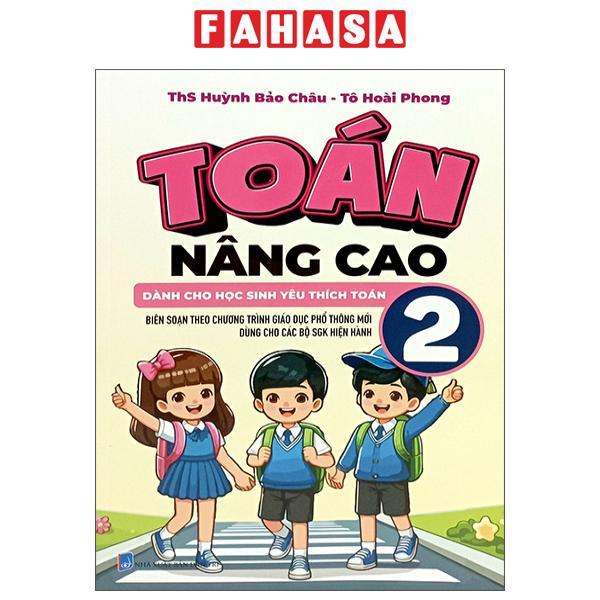 Sách - Toán Nâng Cao 2 - Dành Cho Học Sinh Yêu Thích Toán