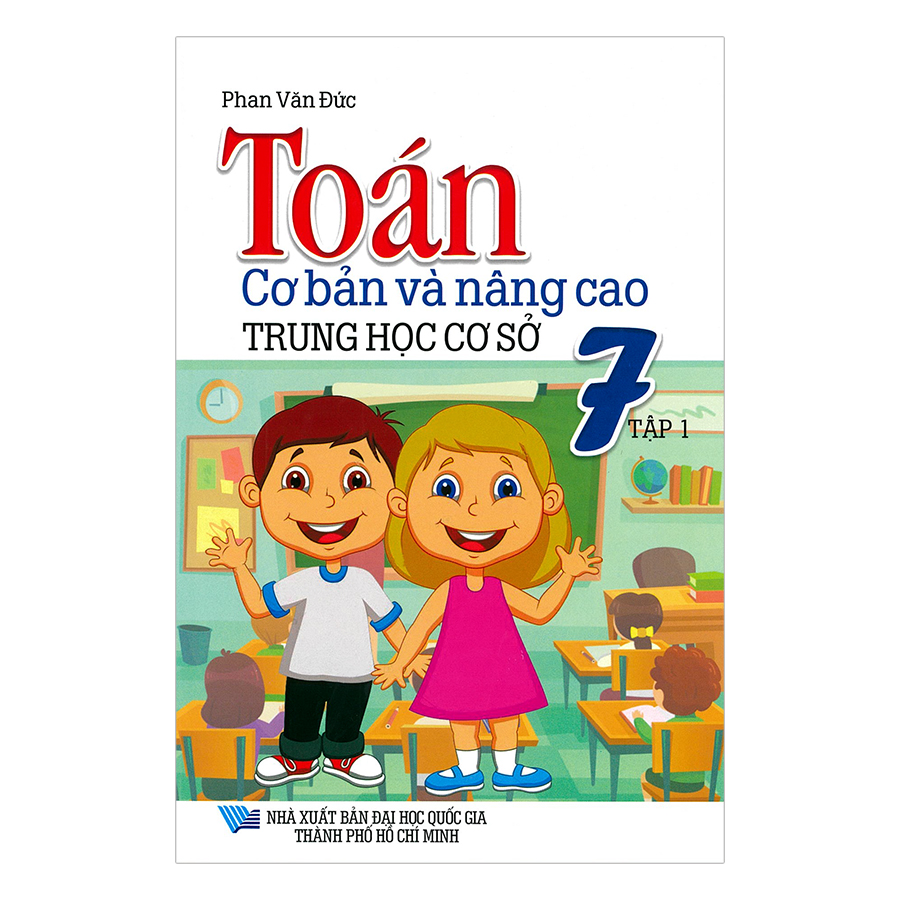 Toán Cơ Bản Và Nâng Cao Trung Học Cơ Sở Lớp 7 (Tập 1)