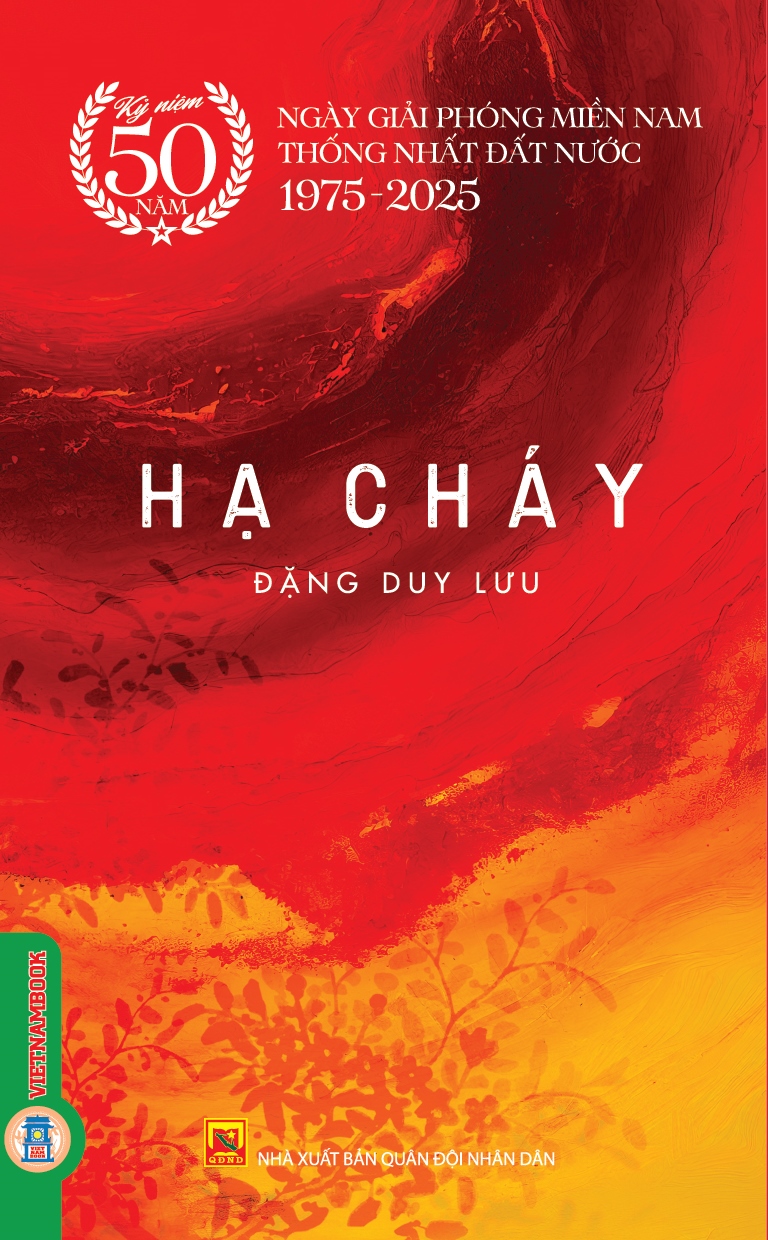 Hạ Cháy - (Kỷ niệm 50 năm ngày giải phóng miền Nam thống nhất đất nước 1975 - 2025)