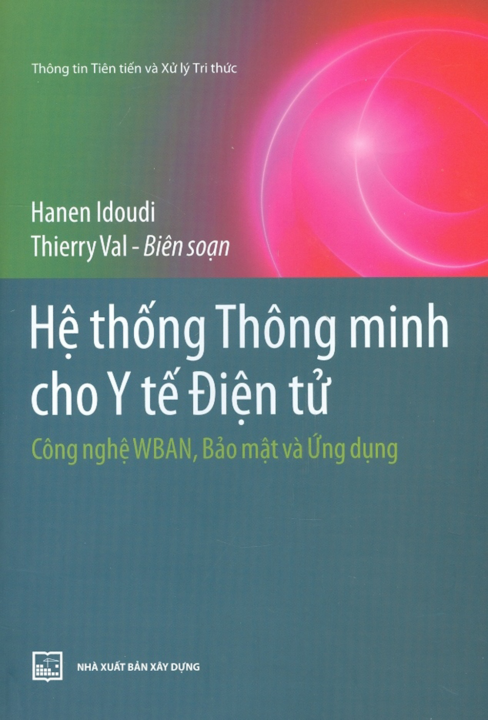 Hệ Thống Thông Minh Cho Y Tế Điện Tử - Công Nghệ Wban, Bảo Mật Và Ứng Dụng