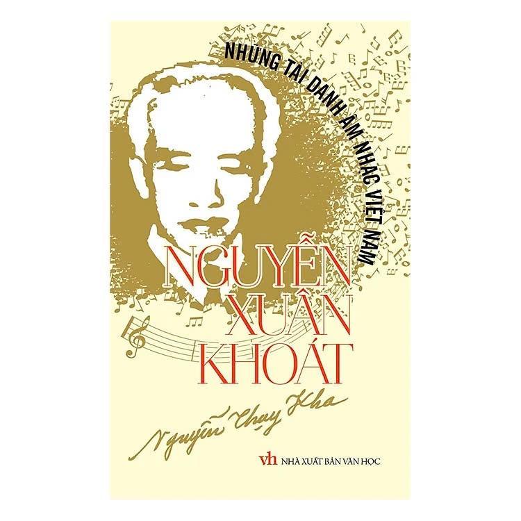 Sách - Những Tài Danh Âm Nhạc Việt Nam - Nguyễn Xuân Khoát - Nguyễn Thụy Kha - VIETNAMBOOK