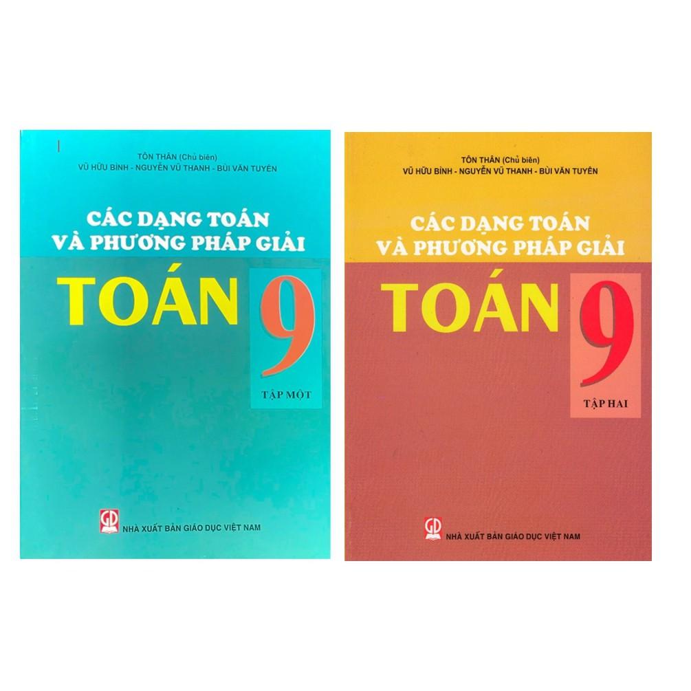 Sách Các dạng toán và phương pháp giải Toán 9 (Tập 1+tập2)