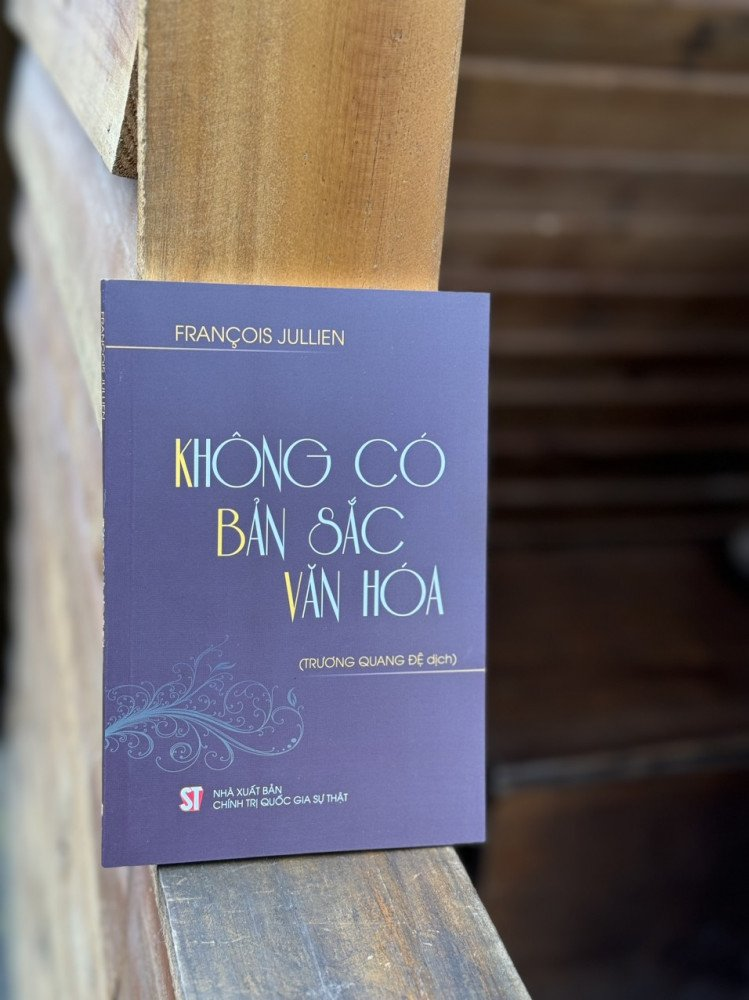 Không Có Bản Sắc Văn Hóa - François Jullien - Trương Quang Đệ dịch - (bìa mềm)