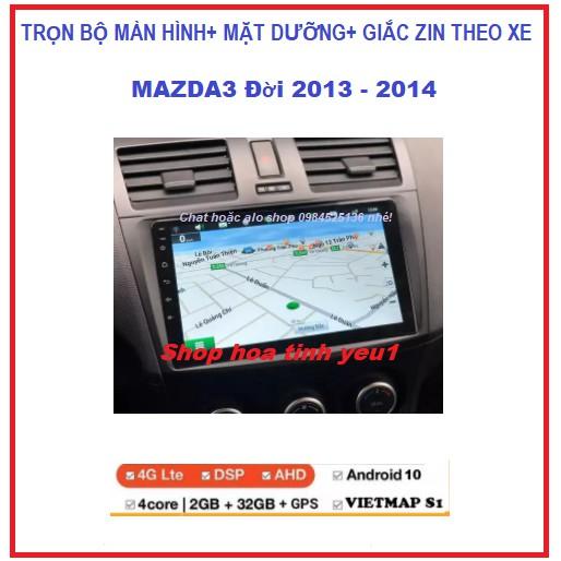 MÀN HÌNH kèm MẶT DƯỠNG CHO XE MAZDA3 + GIẮC ZIN đời 2013-2014 HỔ TRỢ LẮP ĐĂT. TẶNG PM VIETMAP S1.