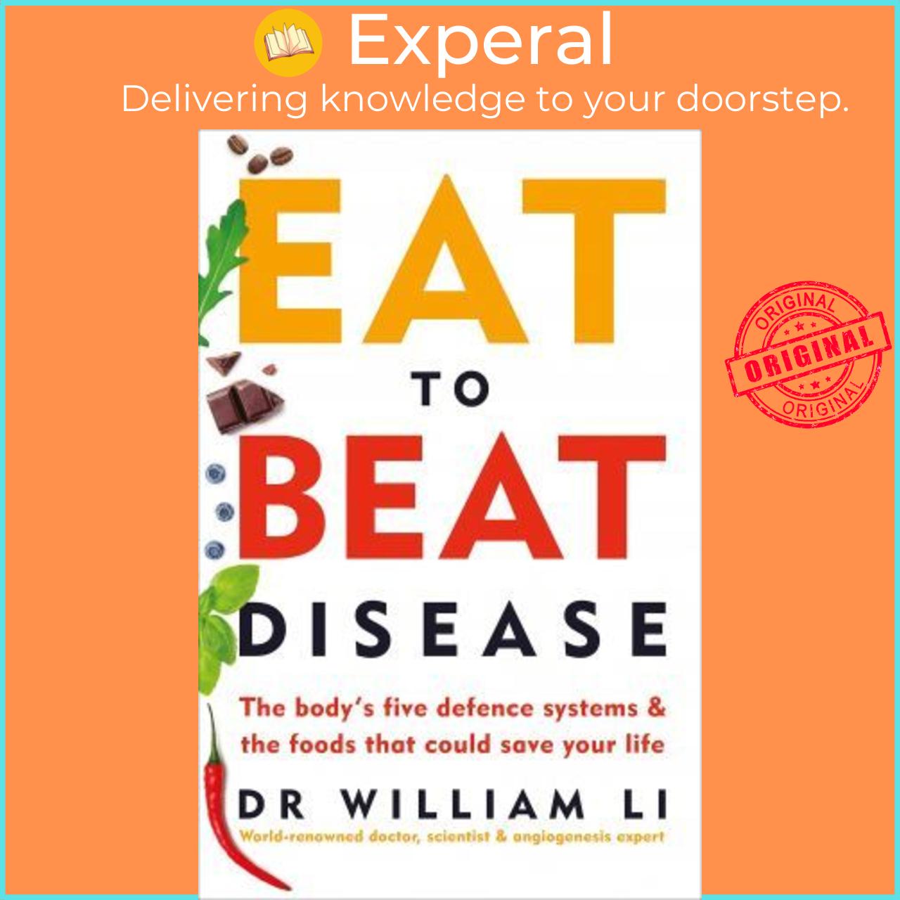 Sách - Eat to Beat Disease : The Body's Five Defence Systems and the Foods that by Dr William Li