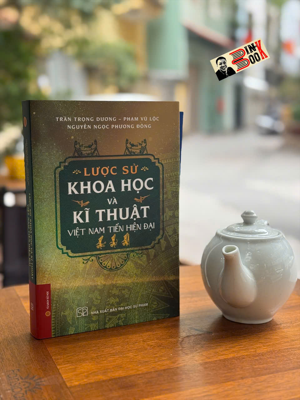 (Bìa Cứng, In Màu) LƯỢC SỬ KHOA HỌC VÀ KĨ THUẬT VIỆT NAM TIỀN HIỆN ĐẠI – Trần Trọng Dương, Phạm Vũ Lộc, Nguyễn Ngọc Phương Đông – NXB Đại Học Sư Phạm