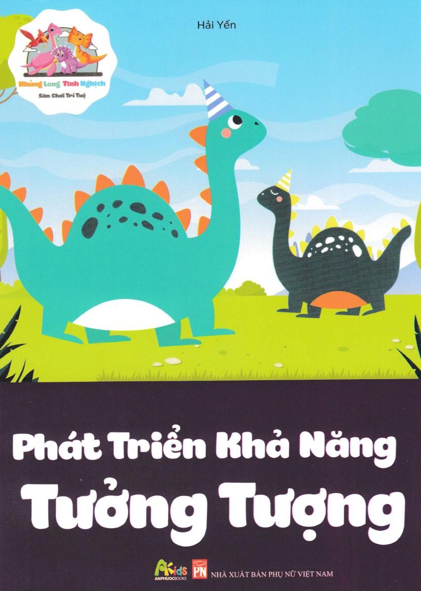 Khủng Long Tinh Nghịch - Sân Chơi Trí Tuệ - Giúp Bé Phát Triển Khả Năng Tưởng Tượng (AP)