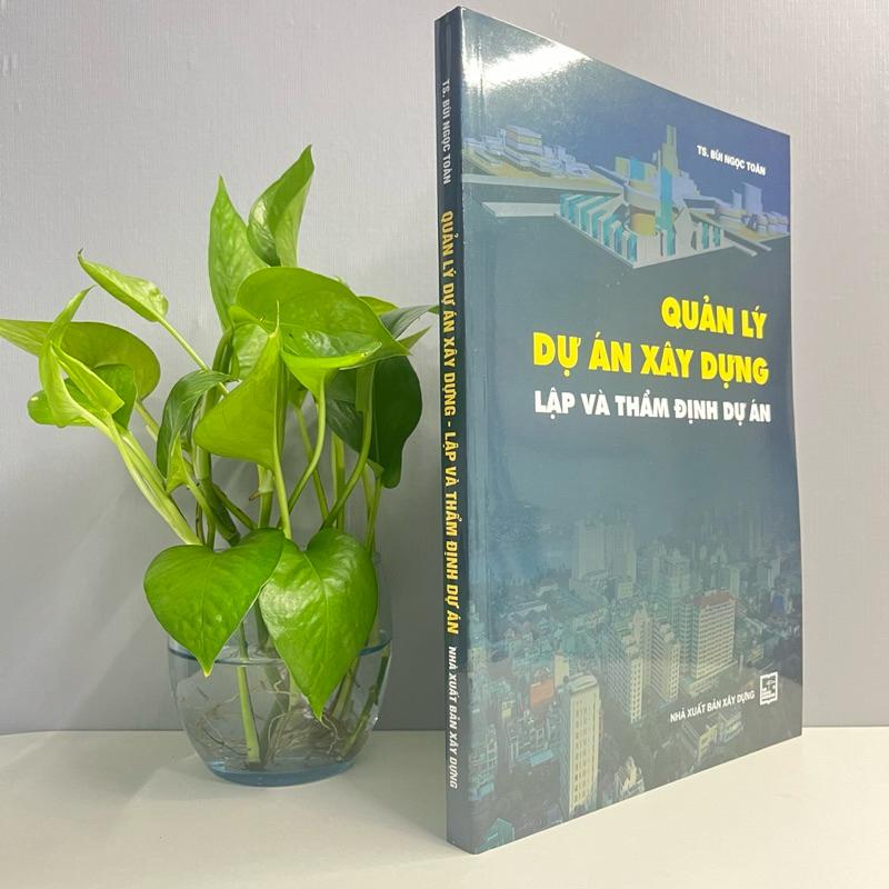 Sách - Quản Lý Dự Án Xây Dựng - Lập Và Thẩm Định Dự Án