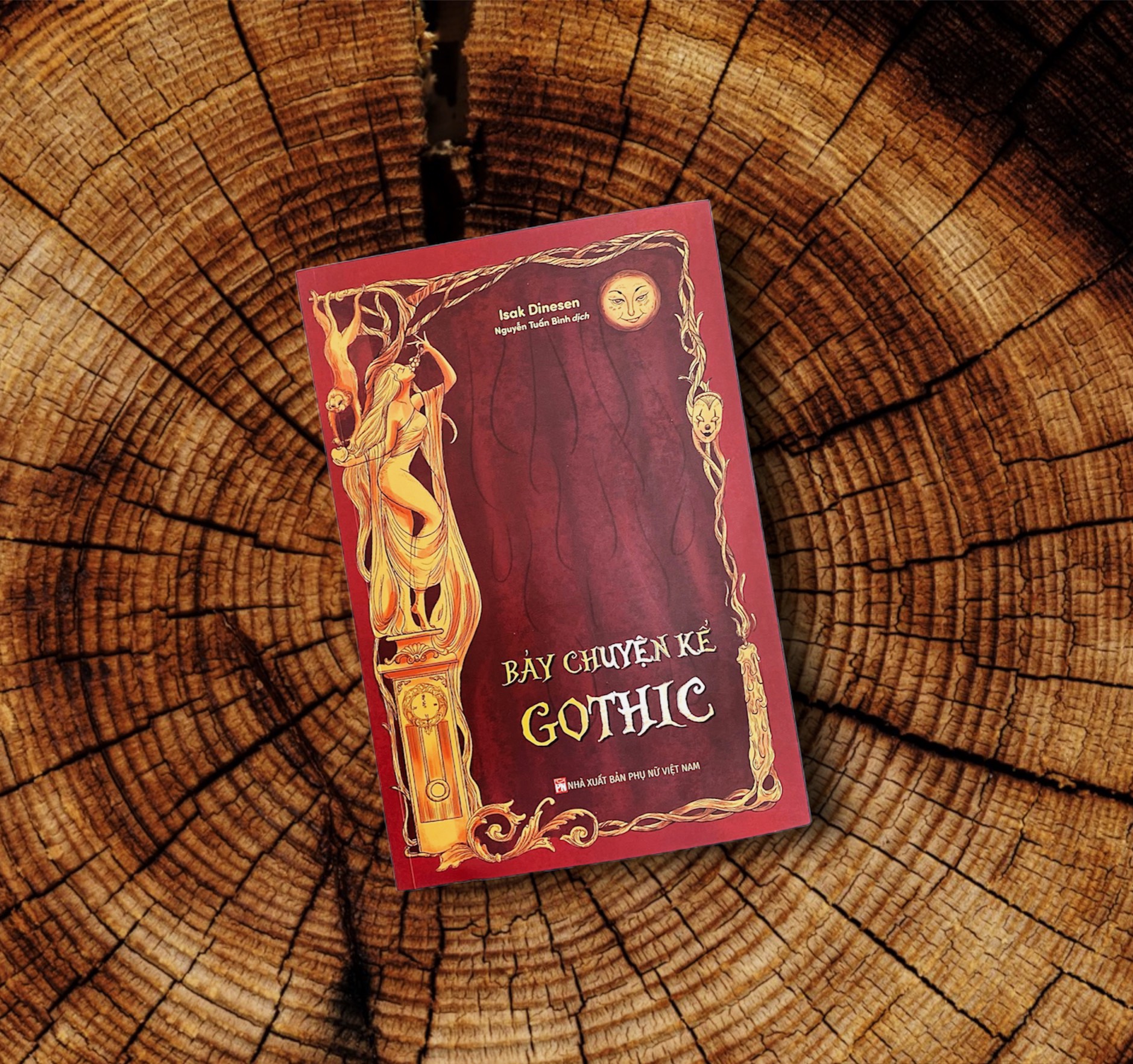 BẢY CHUYỆN KỂ GOTHIC Isak Dinesen, Nguyễn Tuấn Bình dịch   “CỨ NẾM THỬ ĐI, BẠN SẼ NGẤU NGHIẾN NGAY THÔI MÀ!”