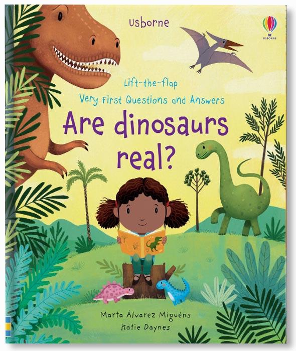 Very First Questions and Answers Are Dinosaurs Real?