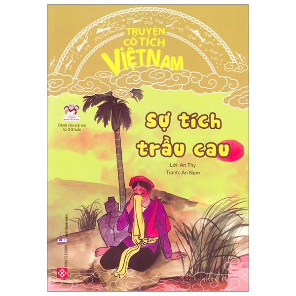 Truyện Cổ Tích Việt Nam - Sự Tích Trầu Cau (Tái Bản 2020)