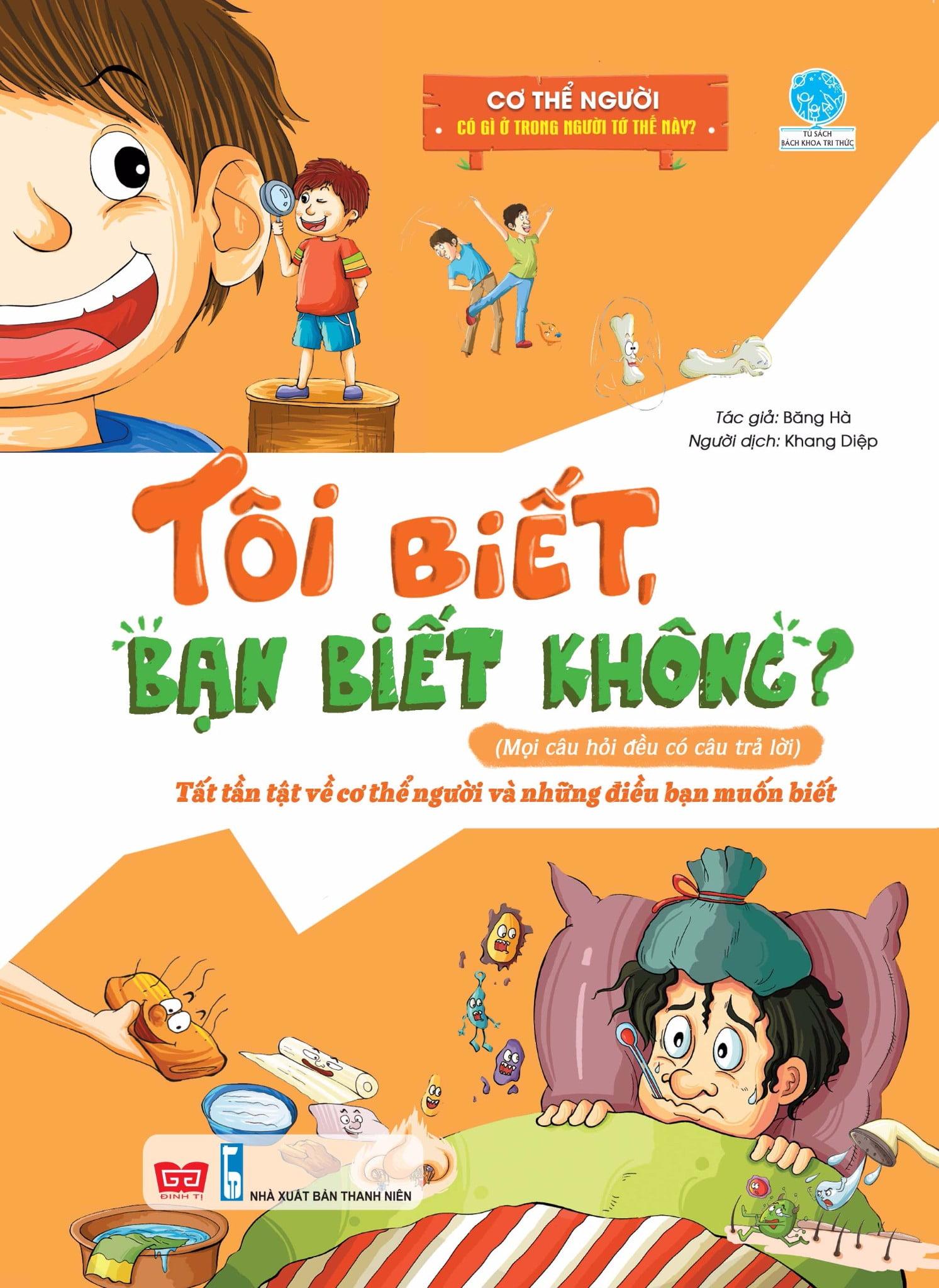 Tôi Biết, Bạn Biết Không - Cơ Thể Người Có Gì Ở Trong Người Tớ Thế Này Tái Bản 2019