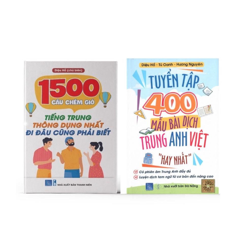 Sách-Combo:1500 Câu Chém Gió Tiếng Trung Thông Dụng Nhất +Tuyển Tập 400 Mẫu Bài Dịch Trung Anh Việt Hay Nhất
