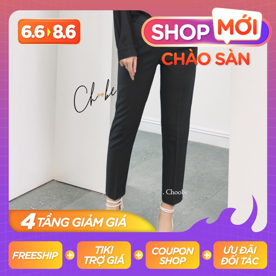 Quần tây nữ Choobe chất vải cao cấp 3 màu, âu công sở mặc tôn dáng -Q09