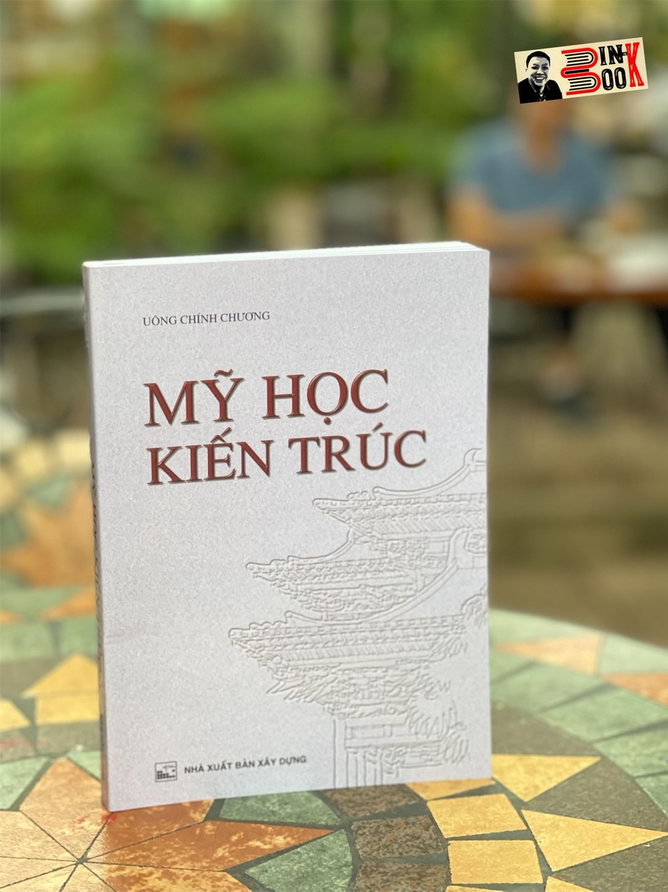 MỸ HỌC KIẾN TRÚC - Uông Chính Chương – Nguyễn Văn Nam dịch -NXB Xây Dựng