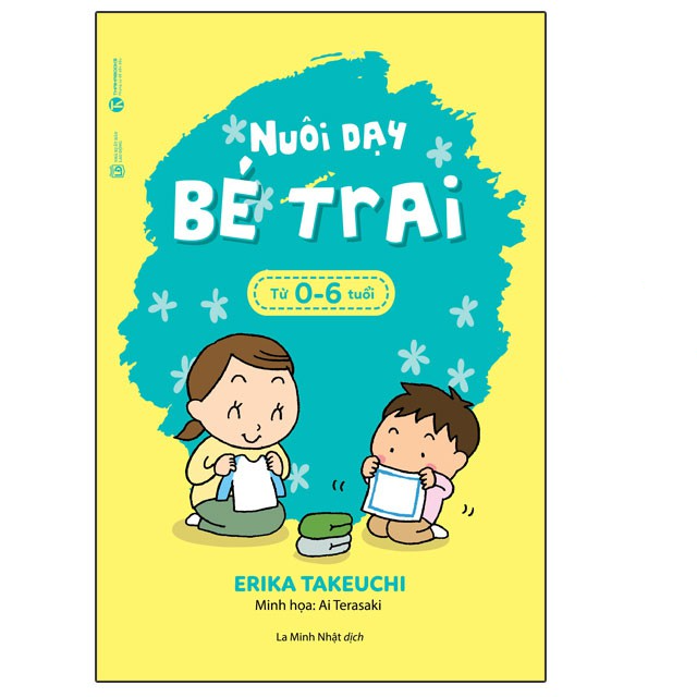Nuôi dạy bé trai từ 0 – 6 tuổi - Bản Quyền