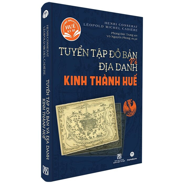 (Bìa Cứng) Tuyển Tập Đồ Bản Và Địa Danh Kinh Thành Huế - H. Cosserat, L. Cadière - Phùng Đức Trung dịch - (bìa mềm)