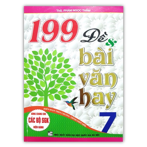 Sách - 199 Đề & bài văn hay 7 - ( Biên soạn theo chương trình GDPT mới )