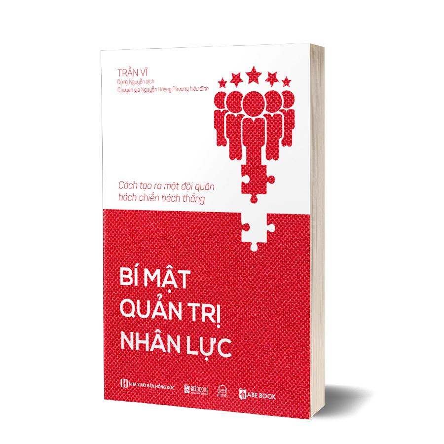 Sách - Bí Mật Quản Trị Nhân Lực Để Tạo Ra Một Đội Quân Bách Chiến Bách Thắng