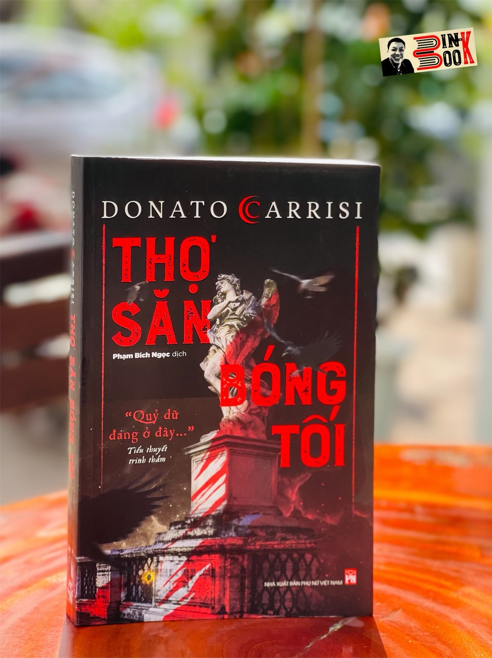 THỢ SĂN BÓNG TỐI – Donato Carrisi – Phạm Bích Ngọc dịch – NXB Phụ Nữ Việt Nam