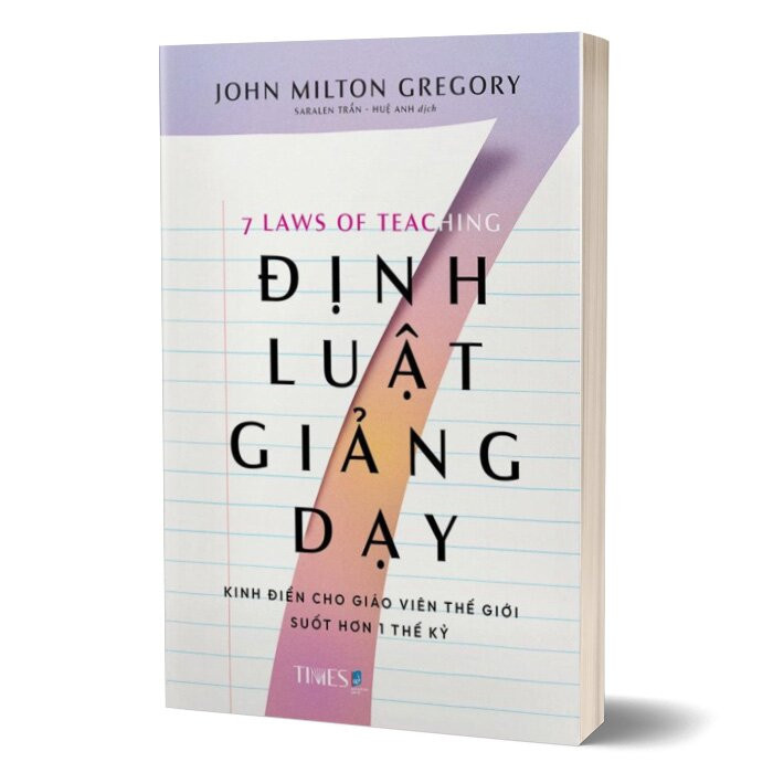 7 Định Luật Giảng Dạy - John Milton Gregory - Saralen Trần, Huệ Anh dịch - (bìa mềm)