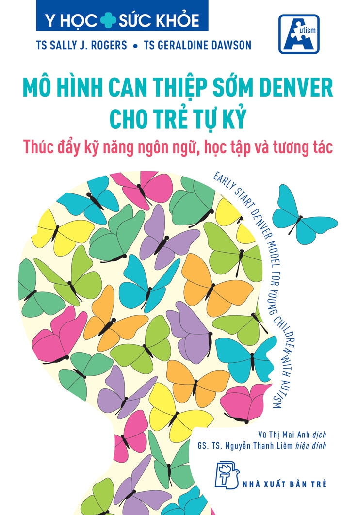 MÔ HÌNH CAN THIỆP SỚM DENVER CHO TRẺ TỰ KỶ - Thúc Đẩy Kỹ Năng Ngôn Ngữ, Học Tập Và Tương Tác