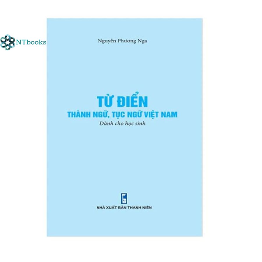 Sách Từ điển thành ngữ tục ngữ Việt Nam - Dành cho học sinh