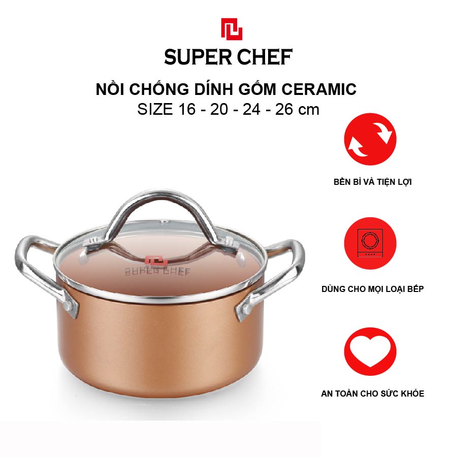 Nồi Bếp Từ Super Chef Tráng Men Gốm Ceramic Chống Dính Cao Cấp, An Toàn Cho Sức Khỏe, Không Bong Tróc, Hạn Chế Trầy Xước, Dày Dặn Chín Đều Thơm Ngon