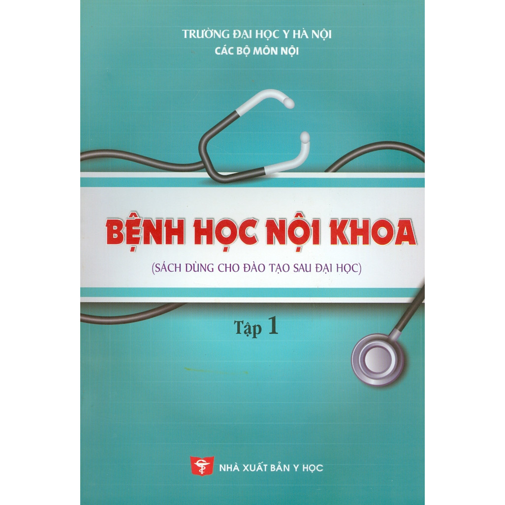 Bệnh Học Nội Khoa - Tập 1 (Sách dùng cho đào tạo sau đại học)